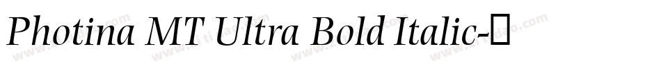 Photina MT Ultra Bold Italic字体转换